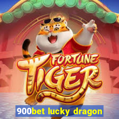 900bet lucky dragon